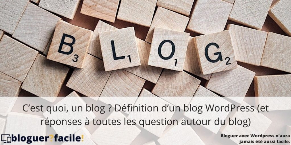 C’est quoi, un blog ? Définition d'un blog Wordpress (et réponses à toutes vos questions sur le blog) C’est quoi, un blog ? Définition d’un blog WordPress et réponses à toutes les question autour du blog