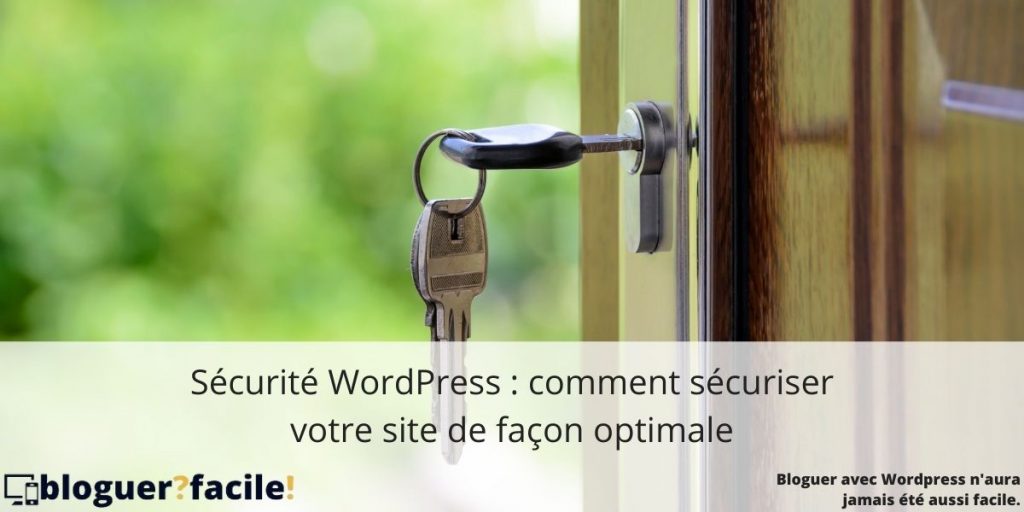 Sécurité Wordpress : comment sécuriser votre site de façon optimale Sécurité WordPress : sécurisez votre site de façon optimale